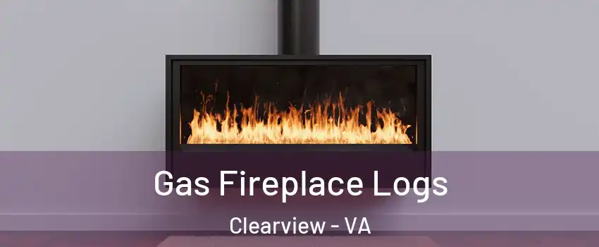 Gas Fireplace Logs Clearview - VA