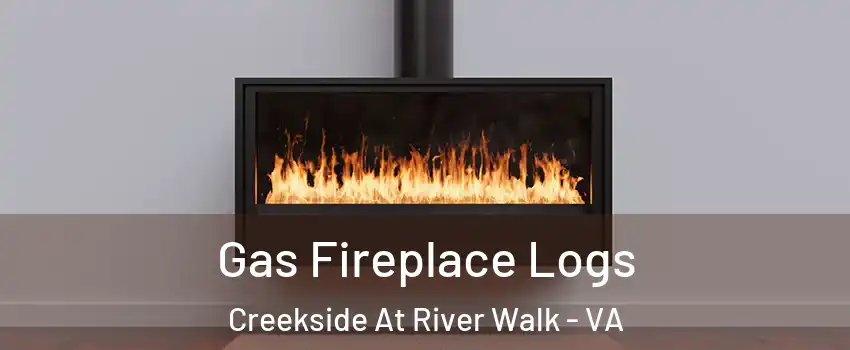 Gas Fireplace Logs Creekside At River Walk - VA