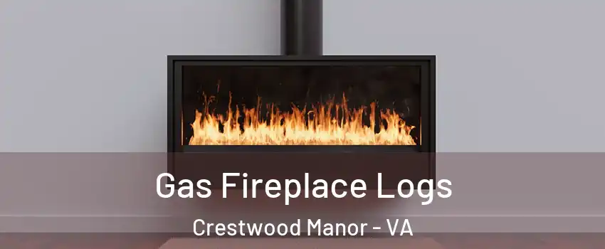 Gas Fireplace Logs Crestwood Manor - VA