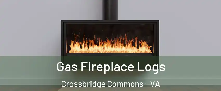 Gas Fireplace Logs Crossbridge Commons - VA