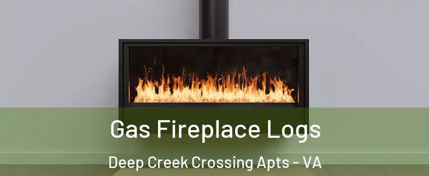 Gas Fireplace Logs Deep Creek Crossing Apts - VA