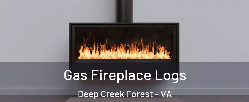 Gas Fireplace Logs Deep Creek Forest - VA