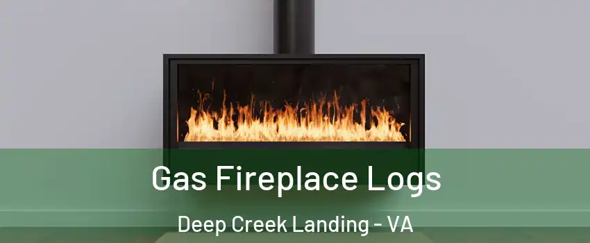 Gas Fireplace Logs Deep Creek Landing - VA