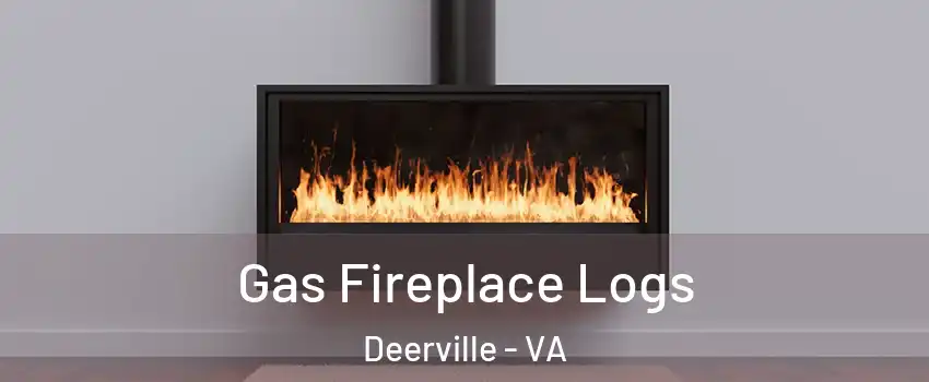Gas Fireplace Logs Deerville - VA