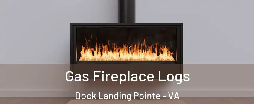 Gas Fireplace Logs Dock Landing Pointe - VA