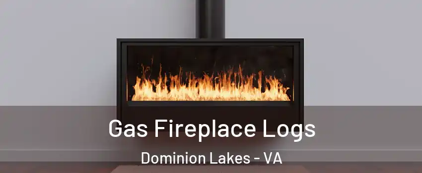 Gas Fireplace Logs Dominion Lakes - VA