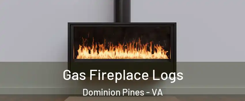 Gas Fireplace Logs Dominion Pines - VA