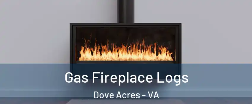 Gas Fireplace Logs Dove Acres - VA