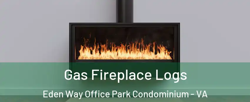 Gas Fireplace Logs Eden Way Office Park Condominium - VA