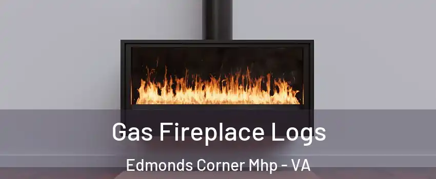 Gas Fireplace Logs Edmonds Corner Mhp - VA