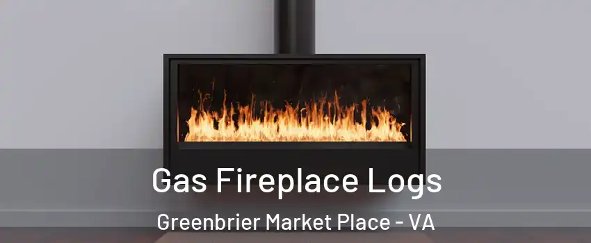Gas Fireplace Logs Greenbrier Market Place - VA