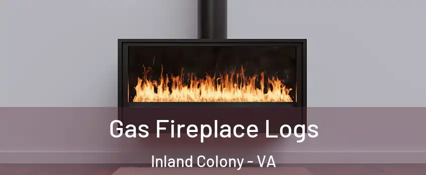 Gas Fireplace Logs Inland Colony - VA