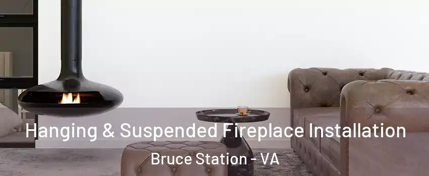 Hanging & Suspended Fireplace Installation Bruce Station - VA