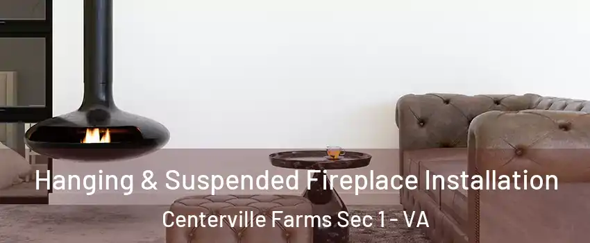 Hanging & Suspended Fireplace Installation Centerville Farms Sec 1 - VA