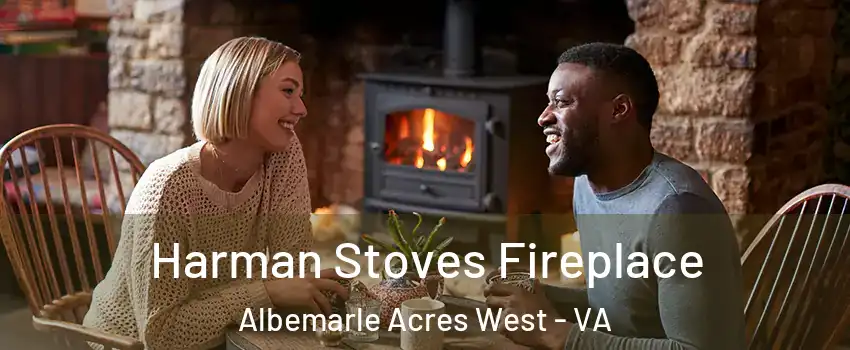 Harman Stoves Fireplace Albemarle Acres West - VA