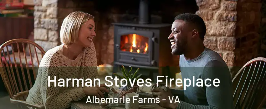Harman Stoves Fireplace Albemarle Farms - VA