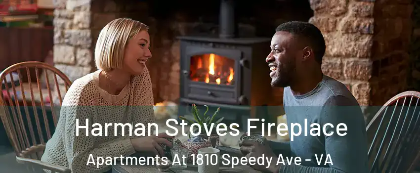 Harman Stoves Fireplace Apartments At 1810 Speedy Ave - VA