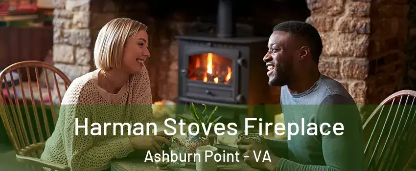 Harman Stoves Fireplace Ashburn Point - VA