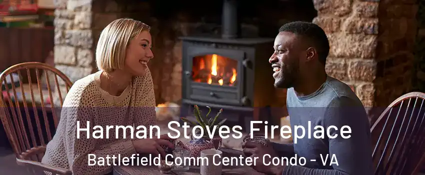 Harman Stoves Fireplace Battlefield Comm Center Condo - VA
