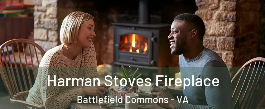 Harman Stoves Fireplace Battlefield Commons - VA