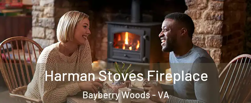 Harman Stoves Fireplace Bayberry Woods - VA