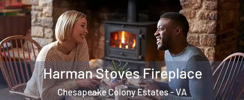 Harman Stoves Fireplace Chesapeake Colony Estates - VA