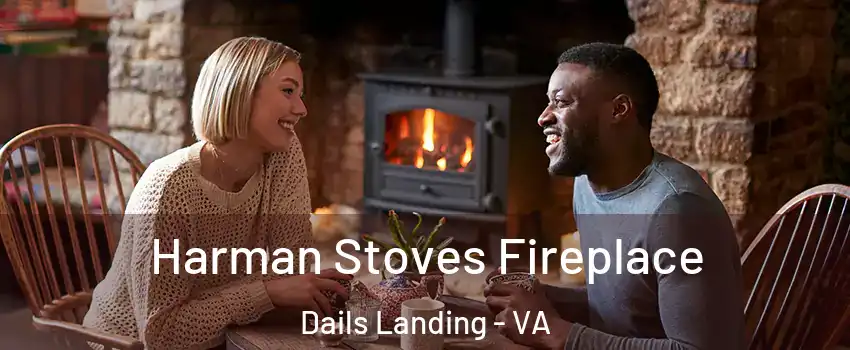 Harman Stoves Fireplace Dails Landing - VA