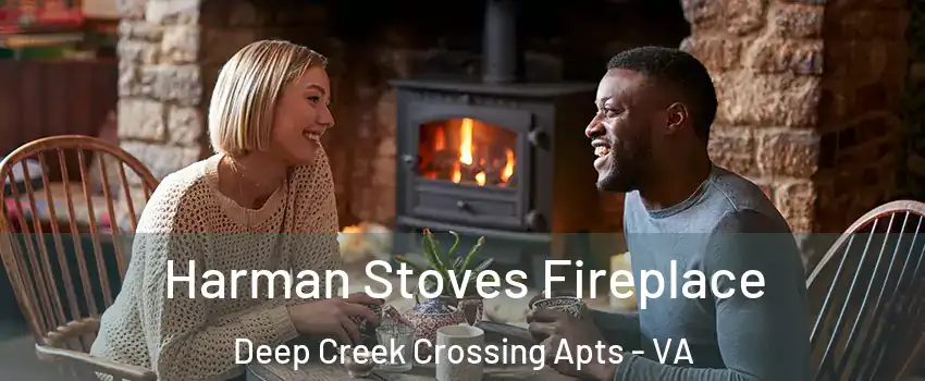 Harman Stoves Fireplace Deep Creek Crossing Apts - VA