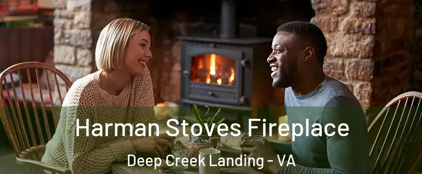 Harman Stoves Fireplace Deep Creek Landing - VA