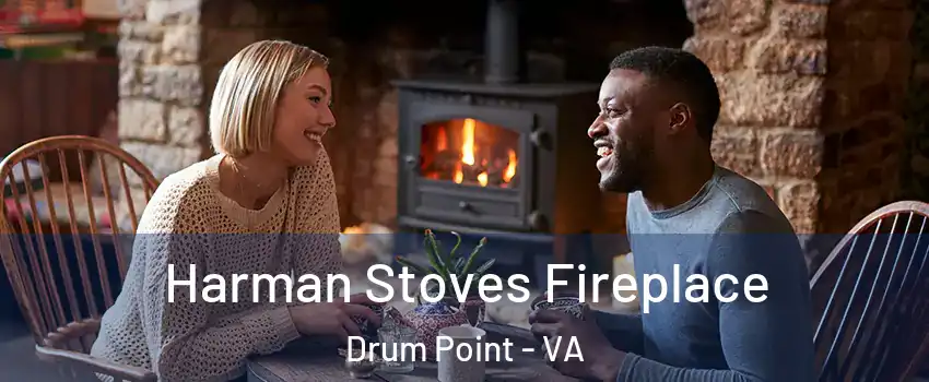 Harman Stoves Fireplace Drum Point - VA