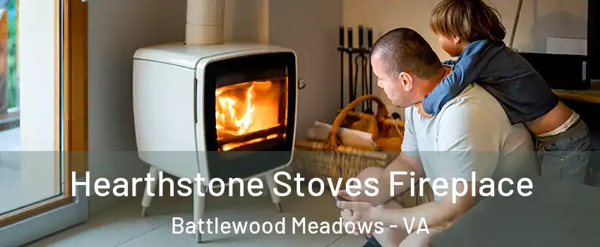 Hearthstone Stoves Fireplace Battlewood Meadows - VA
