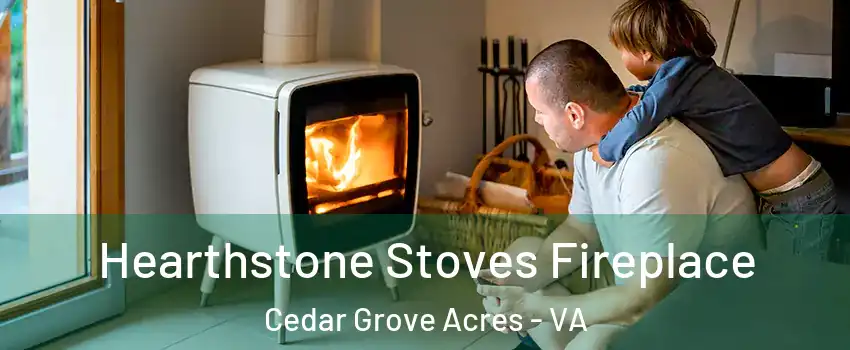 Hearthstone Stoves Fireplace Cedar Grove Acres - VA