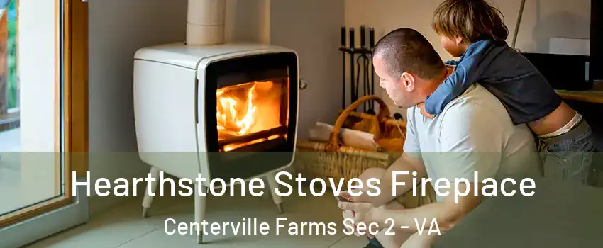 Hearthstone Stoves Fireplace Centerville Farms Sec 2 - VA