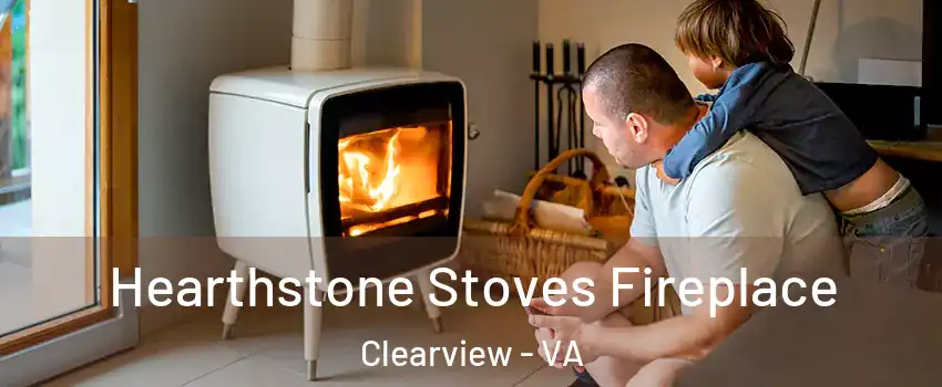 Hearthstone Stoves Fireplace Clearview - VA