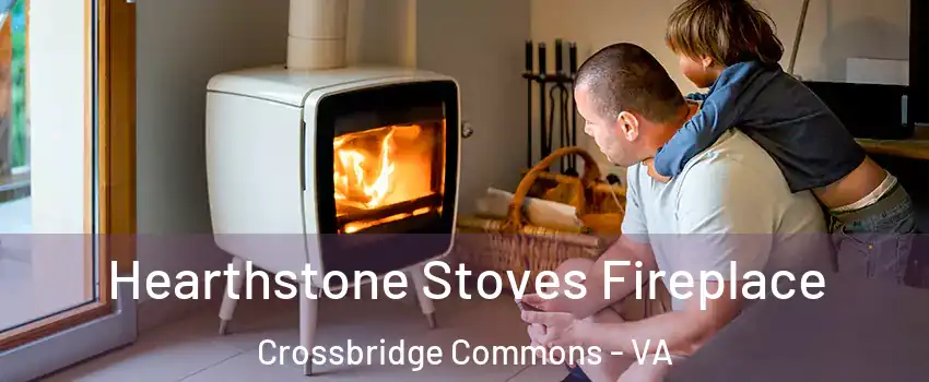 Hearthstone Stoves Fireplace Crossbridge Commons - VA