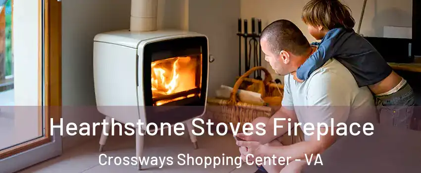Hearthstone Stoves Fireplace Crossways Shopping Center - VA