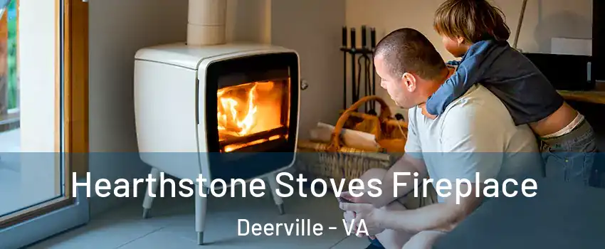 Hearthstone Stoves Fireplace Deerville - VA