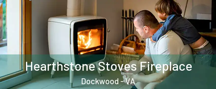 Hearthstone Stoves Fireplace Dockwood - VA