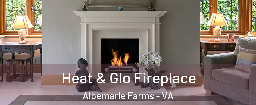 Heat & Glo Fireplace Albemarle Farms - VA