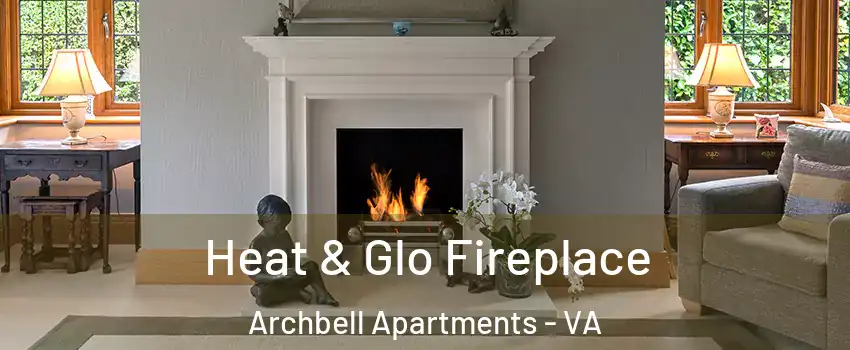 Heat & Glo Fireplace Archbell Apartments - VA