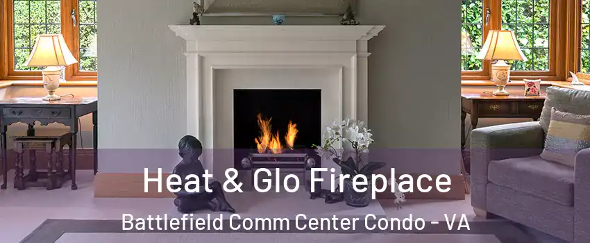 Heat & Glo Fireplace Battlefield Comm Center Condo - VA