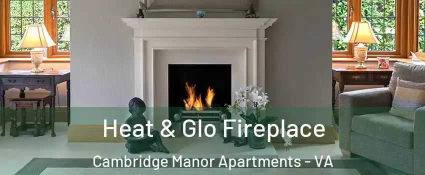 Heat & Glo Fireplace Cambridge Manor Apartments - VA