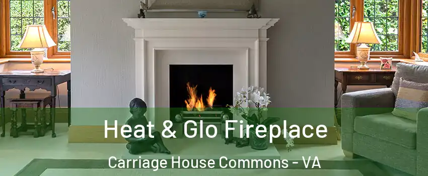 Heat & Glo Fireplace Carriage House Commons - VA