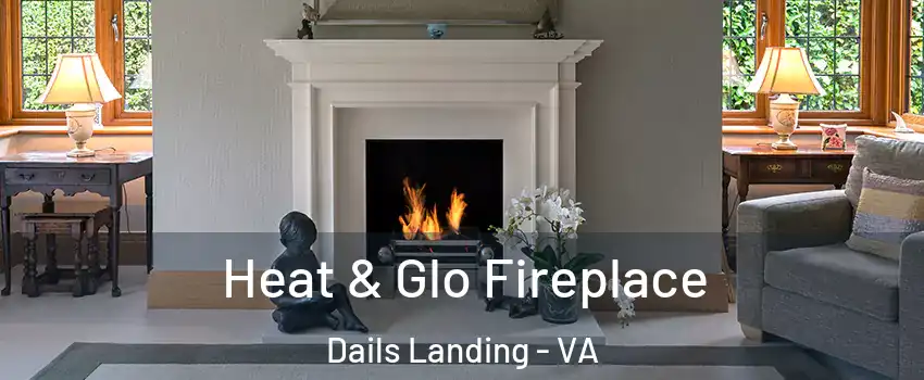 Heat & Glo Fireplace Dails Landing - VA