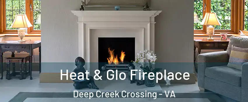 Heat & Glo Fireplace Deep Creek Crossing - VA