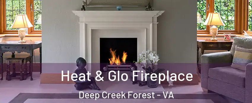 Heat & Glo Fireplace Deep Creek Forest - VA
