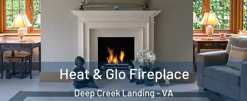 Heat & Glo Fireplace Deep Creek Landing - VA