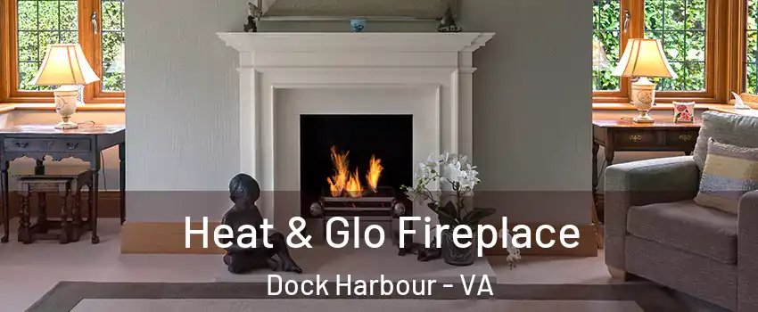Heat & Glo Fireplace Dock Harbour - VA