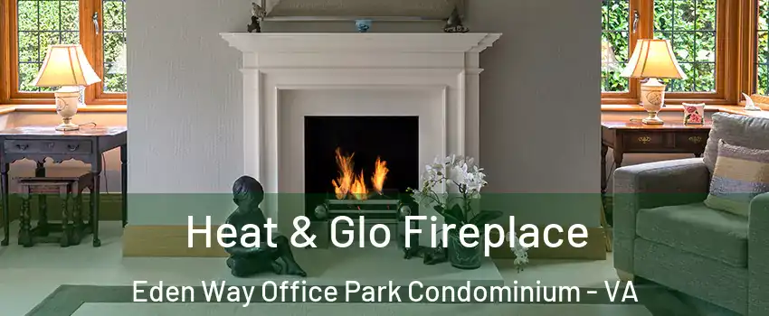 Heat & Glo Fireplace Eden Way Office Park Condominium - VA