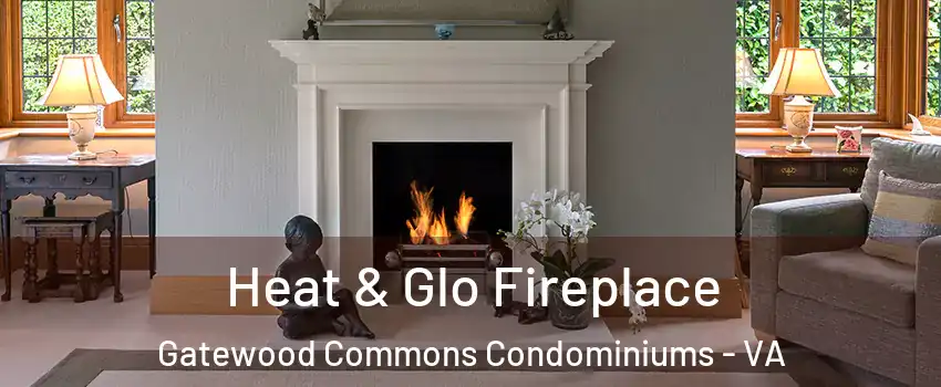 Heat & Glo Fireplace Gatewood Commons Condominiums - VA